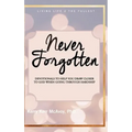 Never Forgotten: Devotionals to Help You Draw Closer to God When Going Through Hardship