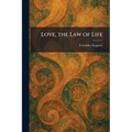 Love, the Law of Life