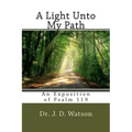 A Light Unto My Path: An Exposition of Psalm 119