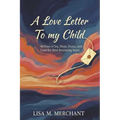 A Love Letter to My Child: 40 Days of Joy, Hope, Peace, and Love for Your Becoming Years