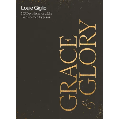 Grace and Glory: 365 Devotions for a Life Transformed by Jesus (a 365-Day Devotional) - The Perfect Christian Graduation Gifts to Celebrate Your Grad