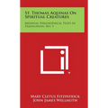 St. Thomas Aquinas on Spiritual Creatures: Medieval Philosophical Texts in Translation, No. 5