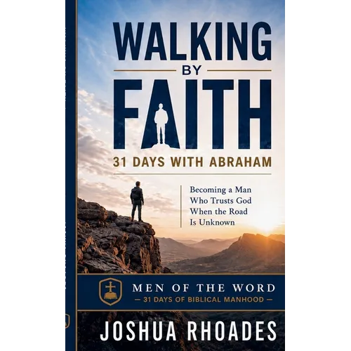 Walking By Faith - 31 Days With Abraham