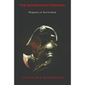 The Barbarian Reborn: Weaponry and Survivalism
