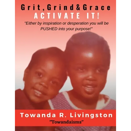 Grit, Grind, & Grace: Activate It!