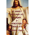A Short Method of Prayer & Spiritual Torrents: Two Classic Works of Christian Mysticism and Contemplative Prayer
