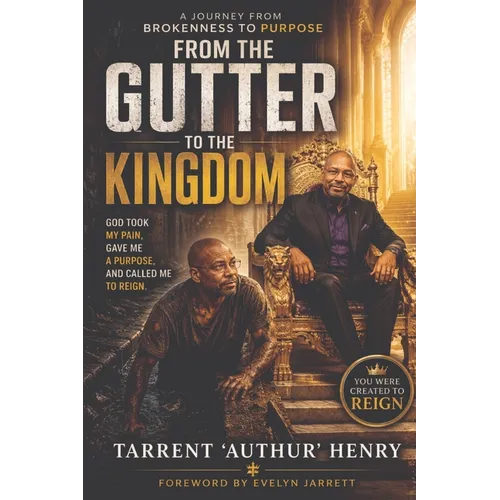 From The Gutter To The Kingdom