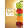 How I Got My Health Back