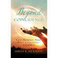 Beyond Coincidence: God Moments Amid Life's Challenges Volume 1