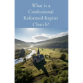 What is a Confessional Reformed Baptist Church?