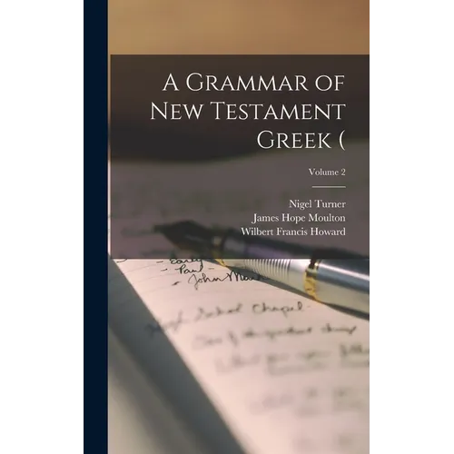 A Grammar of New Testament Greek (; Volume 2