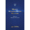Money Manifestation Mastery: 5 Steps To Abundance Activation