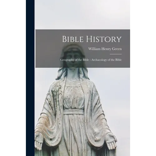 Bible History: Geography of the Bible: Archaeology of the Bible