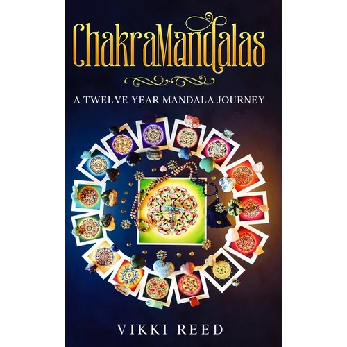 ChakraMandalas: A Twelve Year Mandala Journey