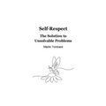 Self-Respect: The Solution to Unsolvable Problems