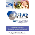 The Picture of Health Daily Power Plan 100-Day Devotional
