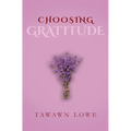 Choosing Gratitude Everyday