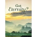 Got Eternity?: It's Just One Prayer Away