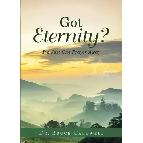 Got Eternity?: It's Just One Prayer Away