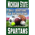 Daily Devotions for Die-Hard Fans Michigan State Spartans: -