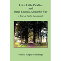 Life's Little Parables and Other Lessons Along the Way - A Year of Daily Devotionals - Second Edition