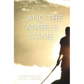 ...And The Angels Came