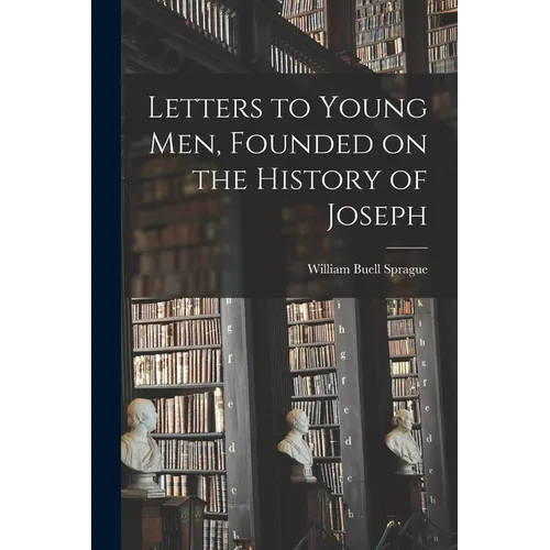 Letters to Young men, Founded on the History of Joseph