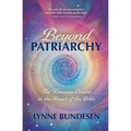 Beyond Patriatchy: The Feminine Creator at the Heart of the Bible