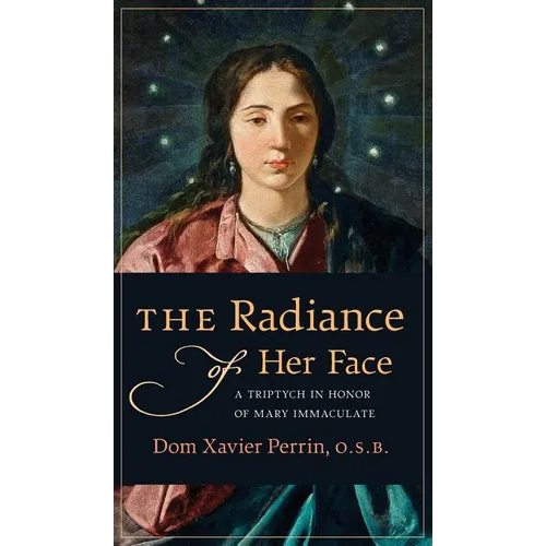 The Radiance of Her Face: A Triptych in Honor of Mary Immaculate