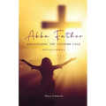 Abba Father - Discovering the fathers love