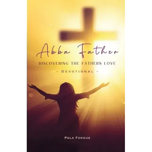 Abba Father - Discovering the fathers love