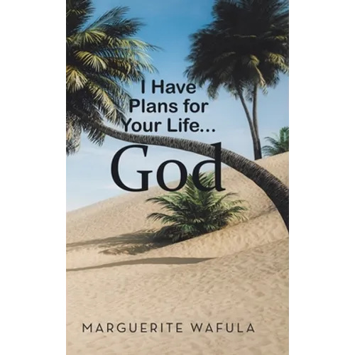 I Have Plans for Your Life... God