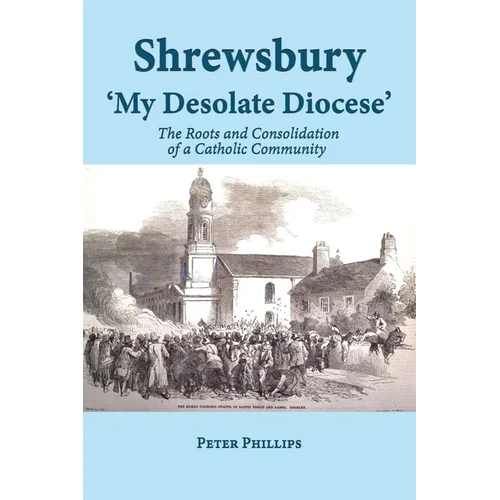 Shrewsbury 'My Desolate Diocese'