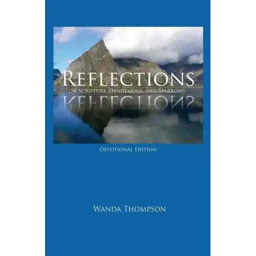 Reflections on Scripture, Dandelions, and Sparrows