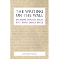 The Writing on the Wall: Everyday Phrases from the King James Bible