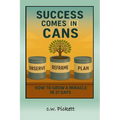 Success comes in Cans: How to Grow a Miracle in 21 days
