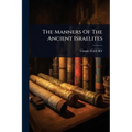 The Manners Of The Ancient Israelites