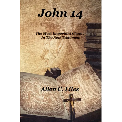 John 14: The Most Important Chapter In The New Testament