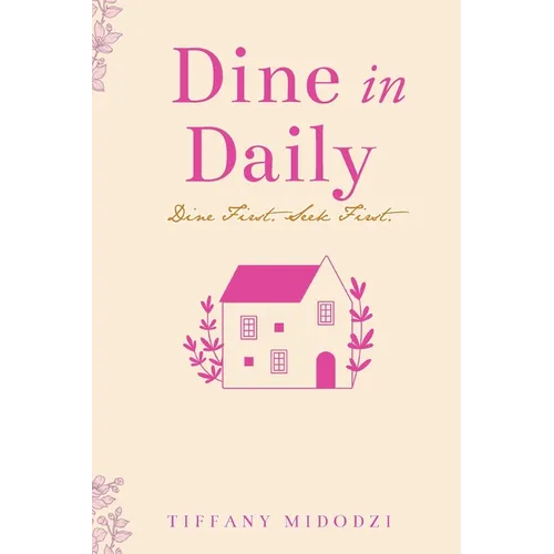 Dine in Daily: Dine First. Seek First.