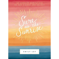Sure as the Sunrise: 100 Morning Meditations on God's Mercy and Delight (a 100-Day Devotional)