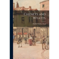 Cheneys and Wyatts.