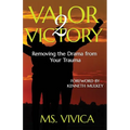 Valor 2 Victory: Removing the Drama From Your Trauma