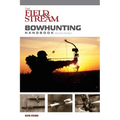 Field & Stream Bowhunting Handbook, New and Revised