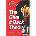 The Give It Back Theory: Reclaiming Your Freedom