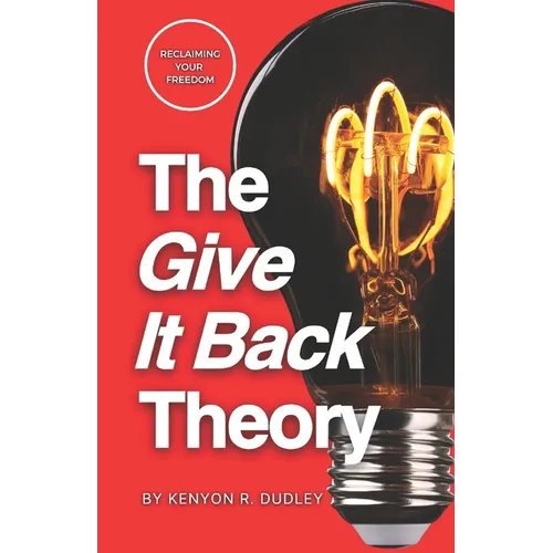 The Give It Back Theory: Reclaiming Your Freedom