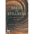 Seeds of Stillness: Volume 1 of 365 Days of SOUL - January February March - Daily Soul Reflections to Begin the Year with Presence, Peace, and Purpose
