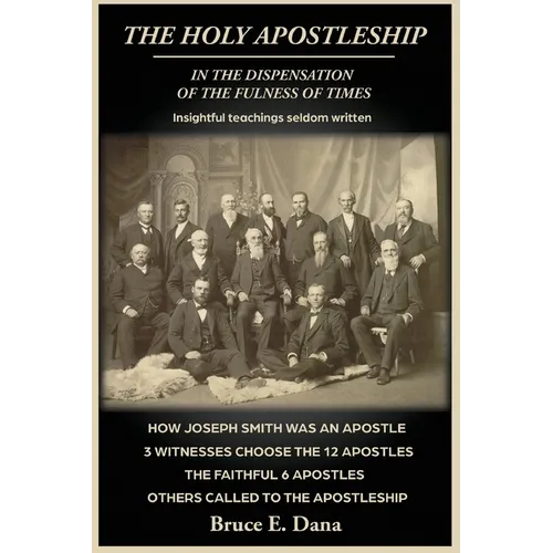 The Holy Apostleship in the Dispensation of the Fulness of Times