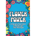 Flower Power: A Naughty Book About a Naughty Girl That Found God