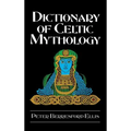 Dictionary of Celtic Mythology