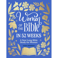 Women of the Bible: A 52-Week Bible Study for Women